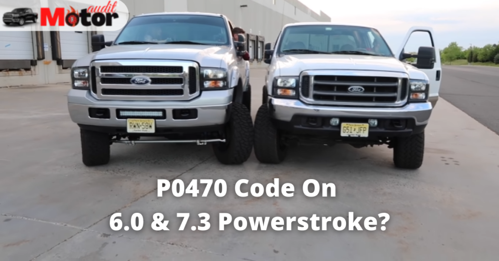 What is P0470 Code On 6.0 & 7.3 Powerstroke