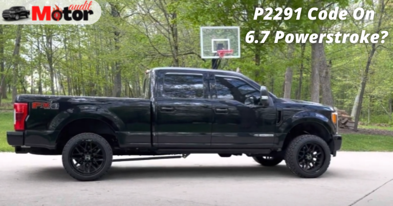 What is P2291 Code On 6.7 Powerstroke & How To Fix?