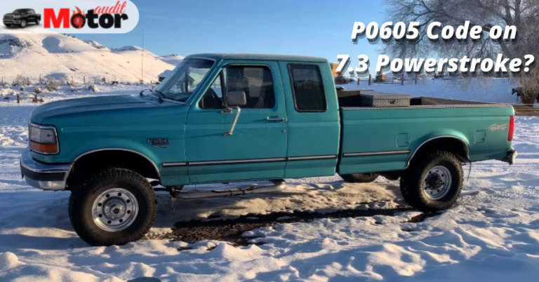 What Is P0605 Code On 7.3 Powerstroke: How To Fix?
