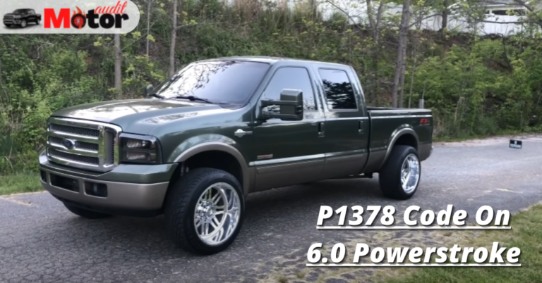 What is P1378 code On 6.0 Powerstroke? (Fix Now)