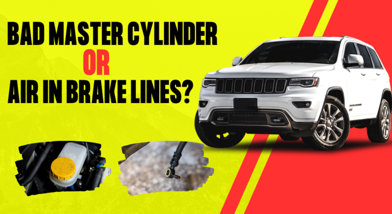 Bad Master Cylinder or Air in Brake Lines? Find The Culprit