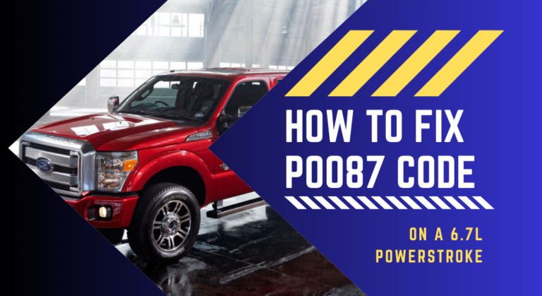 How to Fix P0087 Code On a 6.7L Powerstroke (Quick Guide)