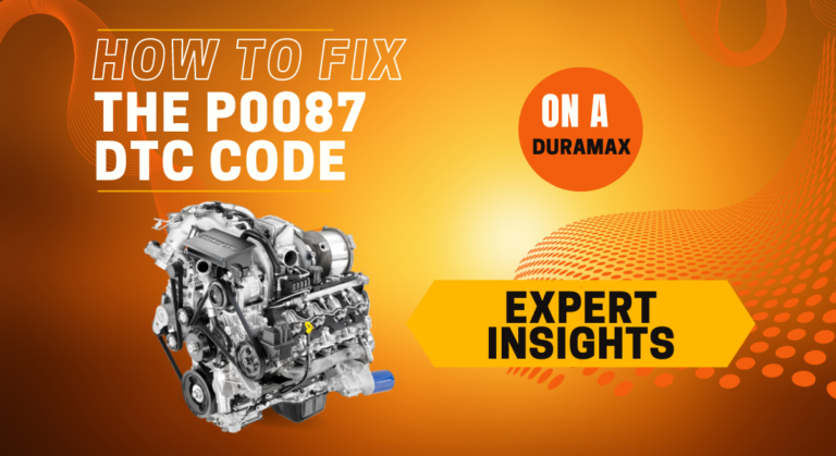 How to Fix the P0087 DTC Code On a Duramax (Expert Insights)