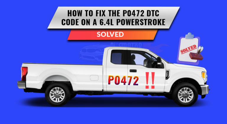 How to Fix the P0472 DTC Code on a 6.4L Powerstroke (Solved)