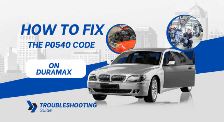 How to Fix the P0540 Code on Duramax (Troubleshooting Guide)