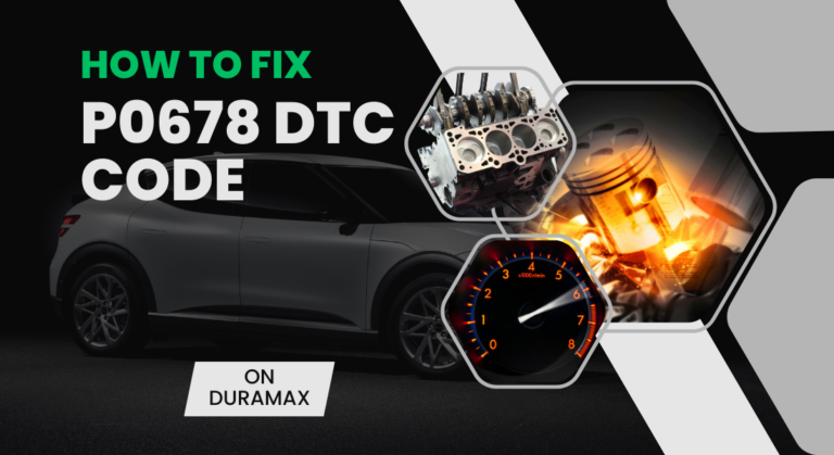 How to Fix the P0678 DTC Code on Duramax (Expert Insights)