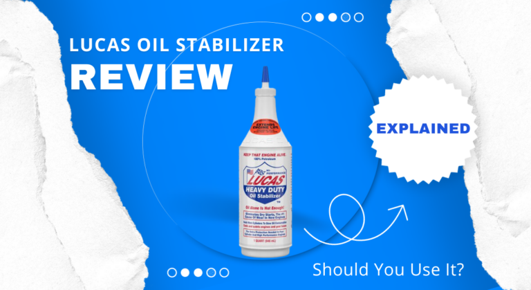 Lucas Oil Stabilizer Review: Should You Use It?(Explained)