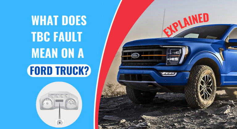 What Does TBC Fault Mean On A Ford Truck? (Explained)