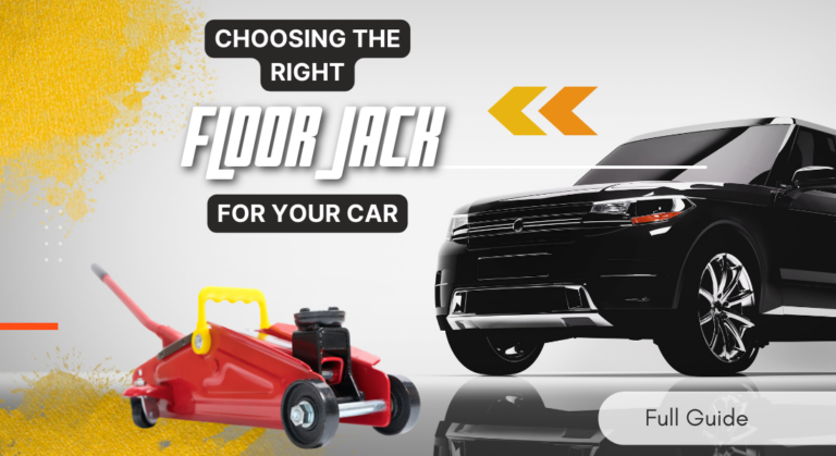 Choosing the Right Floor Jack for Your Car: Full Guide