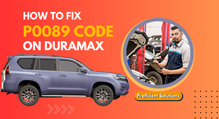 How to Fix the P0089 Code on Duramax (Proficient Solutions)