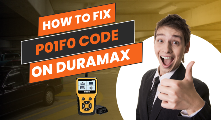 How to Fix P01F0 Code On Duramax (A Comprehensive Guide)