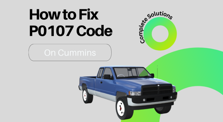 How to Fix P0107 Code On Cummins? (Complete Solutions)