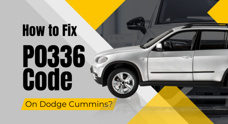 How to Fix P0336 Code On Dodge Cummins? (Fully Explained)