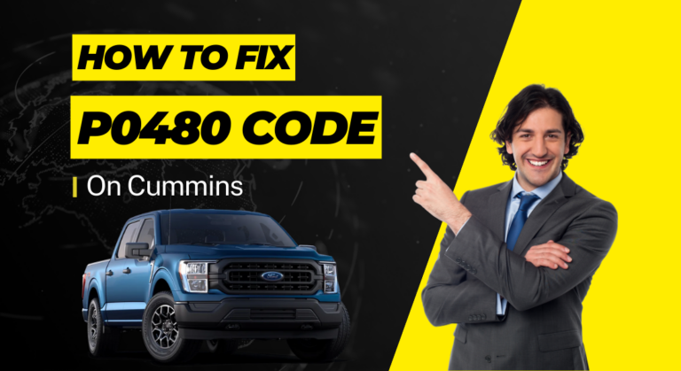 How to Fix P0480 Code On Cummins? (Complete Solutions)