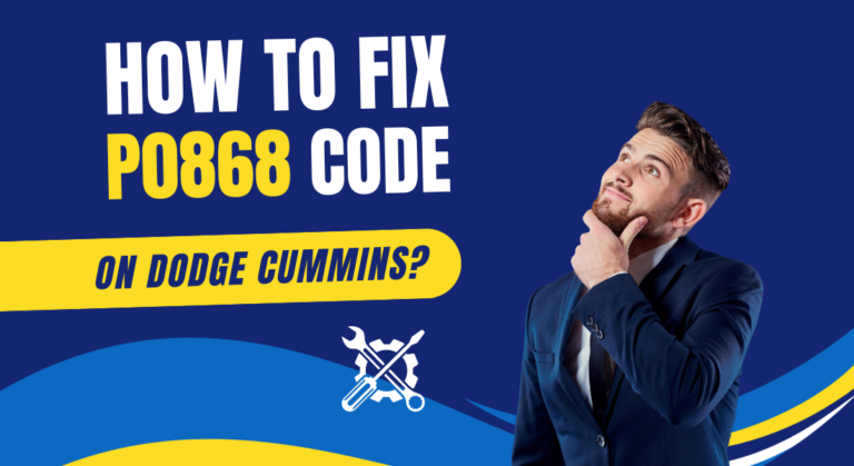 How to Fix P0868 Code On Dodge Cummins? (Fully Explained)