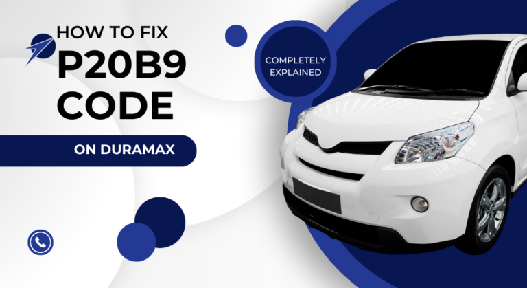 How to Fix P20b9 Code On Duramax? (Completely Explained)