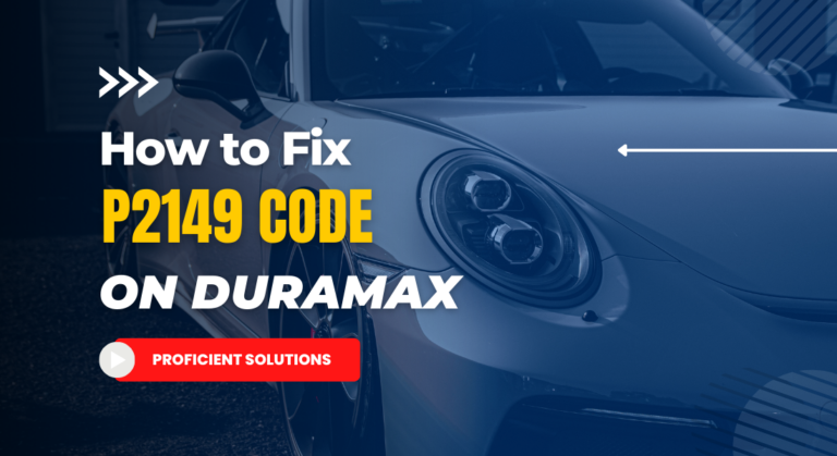 How to Fix the P2149 Code on Duramax (Proficient Solutions)