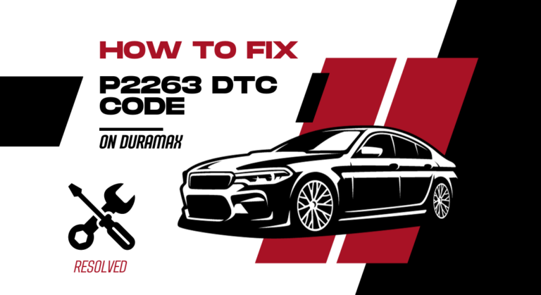 How to Fix the P2263 DTC Code on Duramax (Resolved)