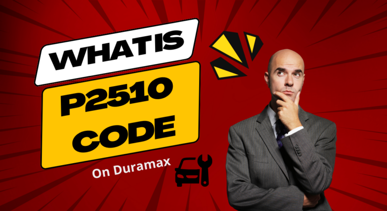 What Is the P2510 Code on Duramax & How to Fix It?